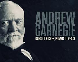 AndrewCarnegie:RagstoRiches,PowertoPeace